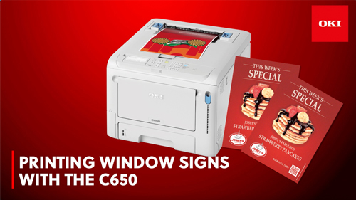 Printing Window Signs With The C650 OKI